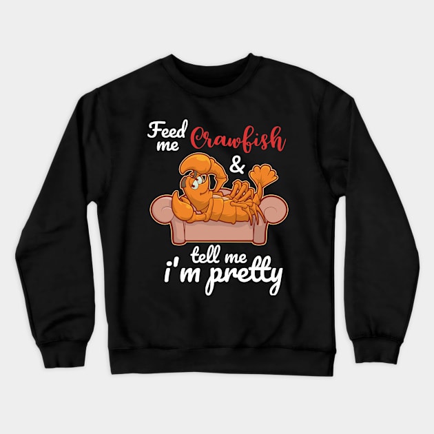Feed me Crawfish & Tell Me I'm Pretty T-Shirt Mardi Gras Crewneck Sweatshirt by TellingTales